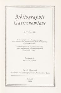 Georges Vicaire : Bibliographie gastronomique  - Asta Libri, autografi e stampe - Associazione Nazionale - Case d'Asta italiane