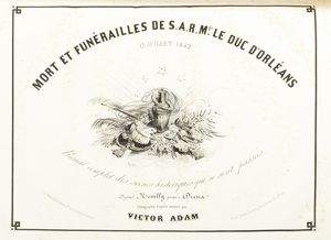 Victor Adam - Mort et funrailles de S. A. R. M. gr. Le Duc d'Orleans. Recuil complet des scenes historiques qui sont passes depuis Nevilly jusqu' Dreux. Litographi d'aprs nature par Victor Adam.