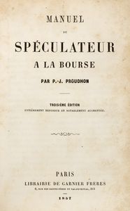 Pierre-Joseph Proudhon : Banque du Peuple: suivie du rapport de la commission des delegues du Luxembourg  - Asta Libri, autografi e stampe - Associazione Nazionale - Case d'Asta italiane