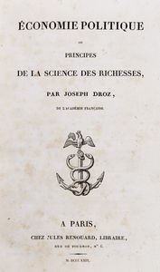 Francois Xavier Joseph Droz - Économie politique ou principes de la science des richesses.