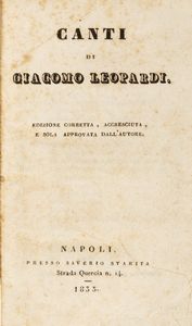 Leopardi, Giacomo - Canti di Giacomo Leopardi. Edizione corretta, accresciuta, e sola approvata dall'autore