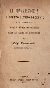 Luigi Parascandolo - La frammassoneria in questo ultimo decennio continuazione della frammassoneria figlia ed erede del manicheismo.