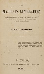 Pierre-Joseph Proudhon - Les majorats littraires. Examen d'un projet de loi ayant pour but de crer, au profit des auteurs, inventeurs et artistes, un monopole perptuel