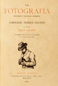 Luigi Gioppi - La fotografia secondo i processi moderni. Compendio teorico - pratico.