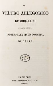 Carlo Troya - Del veltro de Ghibellini con altre scritture intorno alla Divina Commedia di Dante.