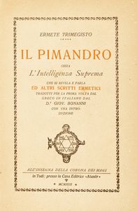 Ermete Trimegistro - Il Pimandro. ossia l'intelligenza suprema che si rivela e parla ed altri scritti ermetici
