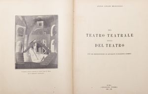 Anton Giulio Bragaglia - Del teatro teatrale ossia del teatro. Con 200 riproduzioni di apparati e bozzetti scenici.