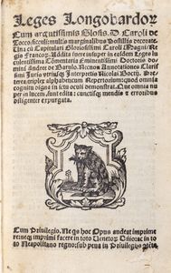 Carlo Di Tocco - Leges Longobardorum [...] Una cum Capitulari gloriosissimi Caroli Magni, regis Francorum. Addita fuere insuper in easdem leges luculentissima Commentaria eminentissimi doctoris domini Andreae de Barulo.