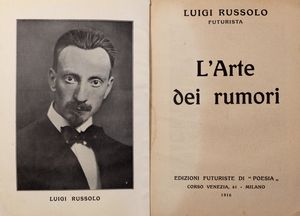 Luigi Russolo - L'arte dei rumori