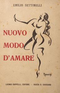 Emilio Settimelli : Nuovo modo d'amare  - Asta Libri, autografi e stampe - Associazione Nazionale - Case d'Asta italiane