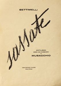 Emilio Settimelli - Sassate. Antilibro con 100 disegni di Musacchio.