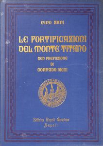 Gino Zani - Le fortificazioni del Monte Titano. Con prefazione di Corrado Ricci.