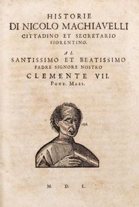 Machiavelli, Niccolò - Tutte le opere di Nicolo Machiavelli cittadino et secretario fiorentino, divise in 5 parti, et di nuovo con somma accuratezza ristampati