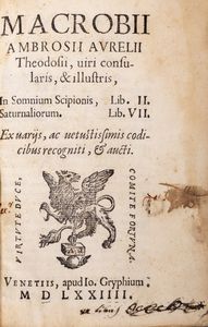 Ambrogio Teodosio Macrobio : Macrobii Ambrosii Aurelii Theodosij, viri consularis, & illustris, In Somnium Scipionis, Lib. II. Saturnaliorum, Lib. VII. Ex varijs, ac vetustissimis codicibus recogniti, & aucti.  - Asta Libri, autografi e stampe - Associazione Nazionale - Case d'Asta italiane