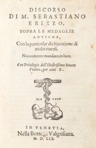 Erizzo, Sebastiano - Discorso sopra le medaglie antiche con la particolar dichiaratione di molti riversi.