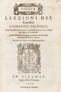 Leonardo  Salviati - Cinque lezzioni... Cio due della Speranza, una della Felicit, e l'altre du sopra varie materie: E tutte lette nell'Accademia Fiorentina, con l'occasione del Sonetto del Petrarca.