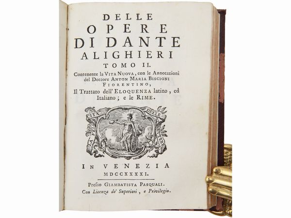DANTE ALIGHIERI : Delle opere di Dante Alighieri  - Asta La Collezione Bucciarelli: libri antichi ed incunaboli - Associazione Nazionale - Case d'Asta italiane