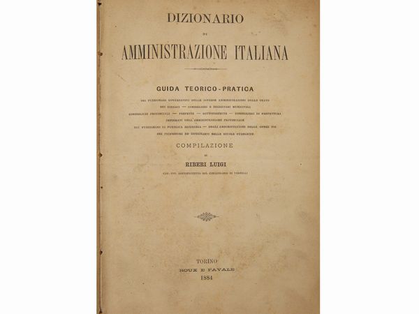 Dizionario di amministrazione italiana  - Asta La Collezione Bucciarelli: libri antichi ed incunaboli - Associazione Nazionale - Case d'Asta italiane