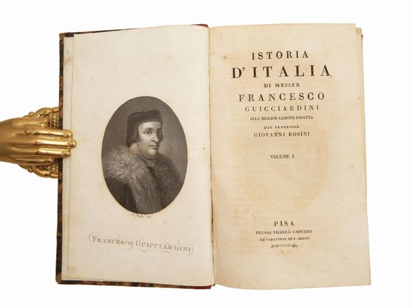 Francesco Guicciardini : Istoria d'Italia [...] alla miglior lezione ridotta dal professor Giovanni Rosini  - Asta La Collezione Bucciarelli: libri antichi ed incunaboli - Associazione Nazionale - Case d'Asta italiane