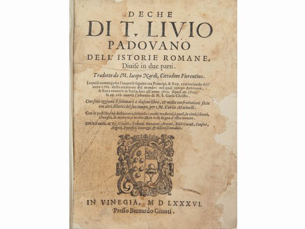 Titus Livius : Deche di T. Livio padovano dell'istorie romane... Prima parte  - Asta La Collezione Bucciarelli: libri antichi ed incunaboli - Associazione Nazionale - Case d'Asta italiane