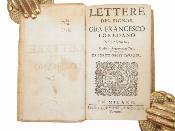 Giovanni Francesco Loredan : Lettere del signor Gio. Francesco Loredano nobile veneto...  - Asta La Collezione Bucciarelli: libri antichi ed incunaboli - Associazione Nazionale - Case d'Asta italiane