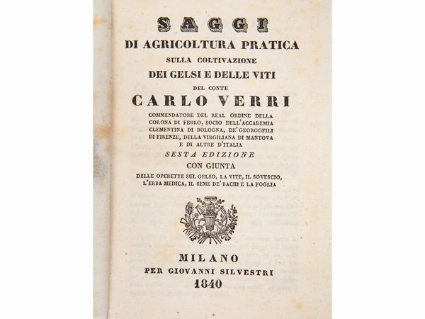 Carlo Verri : Saggi di agricoltura pratica sulla coltivazione dei gelsi e delle viti  - Asta La Collezione Bucciarelli: libri antichi ed incunaboli - Associazione Nazionale - Case d'Asta italiane