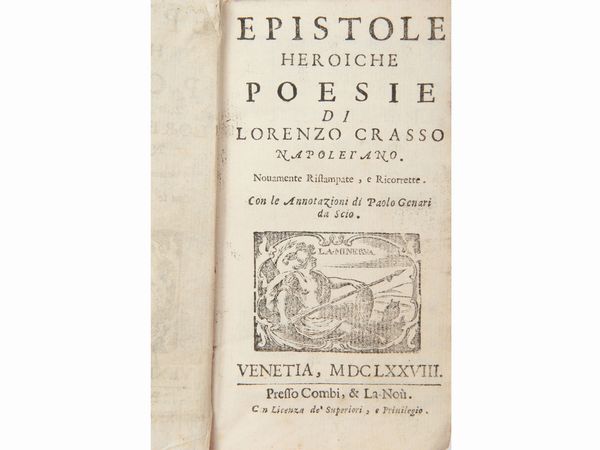 Lorenzo Crasso : Epistole heroiche poesie di Lorenzo Crasso napoletano  - Asta La Collezione Bucciarelli: libri antichi ed incunaboli - Associazione Nazionale - Case d'Asta italiane