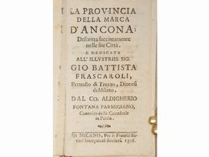 La provincia della marca d'Ancona...  - Asta La Collezione Bucciarelli: libri antichi ed incunaboli - Associazione Nazionale - Case d'Asta italiane