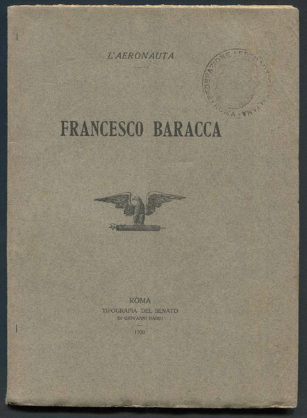 1920, Opuscolo di 78 pagine L'Aeronauta Francesco Baracca  - Asta Filatelia e Storia Postale - Associazione Nazionale - Case d'Asta italiane