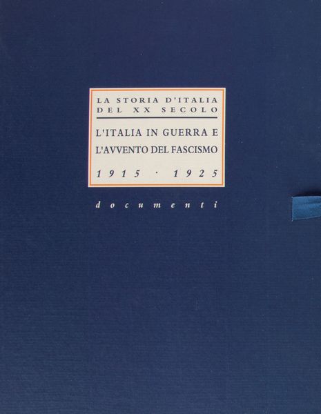 La storia dell'Italia del XX secolo. L'Italia in guerra e l'avvento del Fascismo 1915-1925  - Asta Asta a Tempo - Libri d'Arte e da Collezione - Associazione Nazionale - Case d'Asta italiane