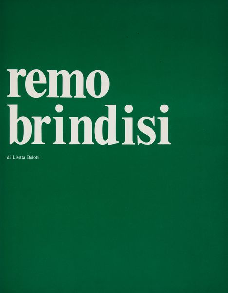 Belotti Lisetta. Remo Brindisi, ipotesi per un profilo. Con dedica autografa del Maestro Brindisi  - Asta Asta a Tempo - Libri d'Arte e da Collezione - Associazione Nazionale - Case d'Asta italiane