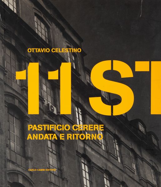 Ottavio Celestino. 11 Storie Pastificio Cerere andata e ritorno  - Asta Asta a Tempo - Libri d'Arte e da Collezione - Associazione Nazionale - Case d'Asta italiane