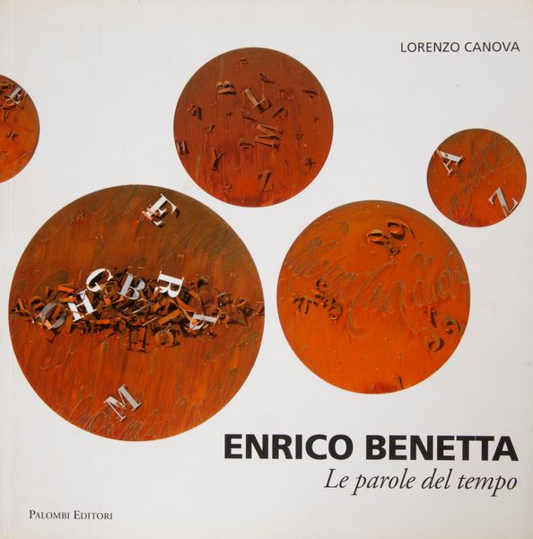 Lorenzo Canova. Enrico Benetta, Le parole del tempo  - Asta Asta a Tempo - Libri d'Arte e da Collezione - Associazione Nazionale - Case d'Asta italiane