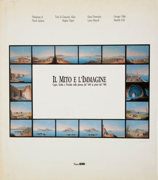 Nicola Spinosa. Il Mito e L'Immagine. Capri Ischia e Procida nella pittura dall'600 ai primi del '900  - Asta Asta a Tempo - Libri d'Arte e da Collezione - Associazione Nazionale - Case d'Asta italiane