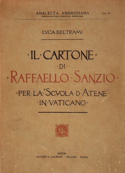Luca Beltrami. Il Cartone di Raffaello Sanzio per l'affresco della Scuola d'Atene nella Camera della Segnatura in Vaticano  - Asta Asta a Tempo - Libri d'Arte e da Collezione - Associazione Nazionale - Case d'Asta italiane