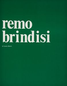 Belotti Lisetta. Remo Brindisi, ipotesi per un profilo. Con dedica autografa del Maestro Brindisi  - Asta Asta a Tempo - Libri d'Arte e da Collezione - Associazione Nazionale - Case d'Asta italiane