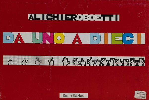ALIGHIERO BOETTI : Da uno a dieci  - Asta Off Season / Arte Moderna e Contemporanea - Associazione Nazionale - Case d'Asta italiane