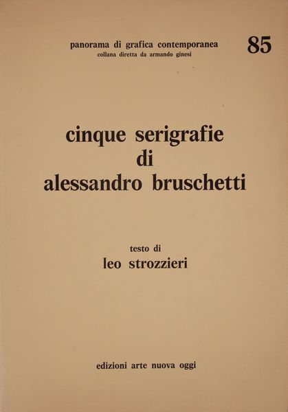 Alessandro Bruschetti : Cinque serigrafie di Alessandro Bruschetti  - Asta Arte moderna e contemporanea - Associazione Nazionale - Case d'Asta italiane