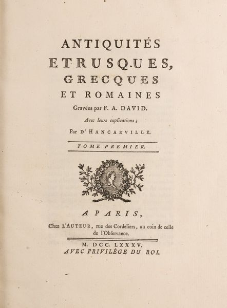 François-Anne  David, : Antiquites Etrusques, grecques et romaines  - Asta Libri, Autografi e Stampe - Associazione Nazionale - Case d'Asta italiane