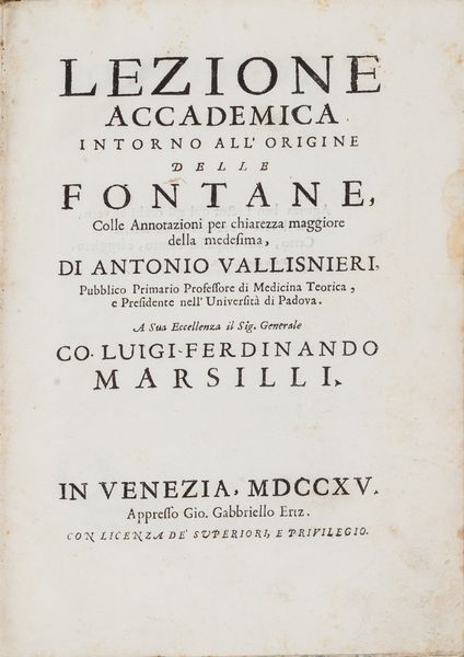 Vallisnieri, Antonio : Lezione accademica intorno all'origine delle fontane  - Asta Libri, Autografi e Stampe - Associazione Nazionale - Case d'Asta italiane