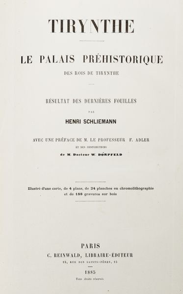 Henri Schliemann : Tirynthe. Le Palais préhistorique des rois de Tirynthe.  - Asta Libri, Autografi e Stampe - Associazione Nazionale - Case d'Asta italiane