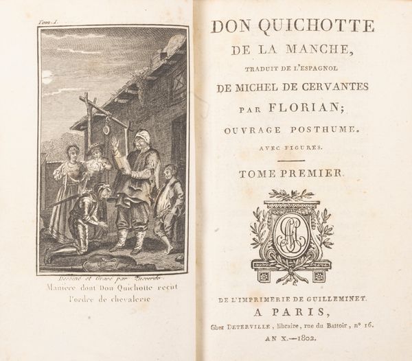 Cervantes Saavedra, Miguel de : Don Quichotte de la Manche traduit de L'Espagnol de Michel de Cervantes par Florian. Ouvrage Posthume. avec figures  - Asta Libri, Autografi e Stampe - Associazione Nazionale - Case d'Asta italiane