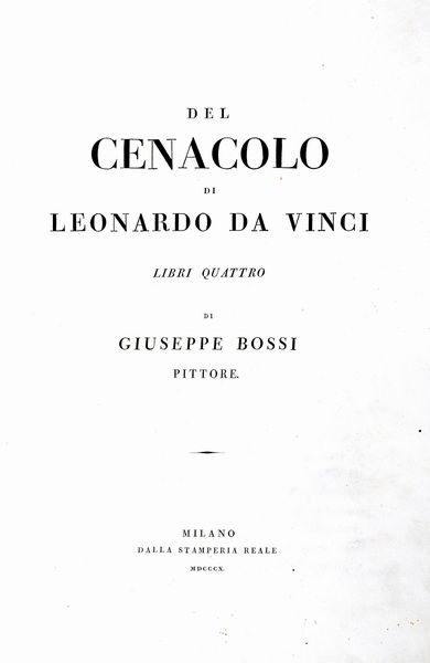 Del Cenacolo di Leonardo da Vinci  - Asta Libri, Autografi e Stampe - Associazione Nazionale - Case d'Asta italiane
