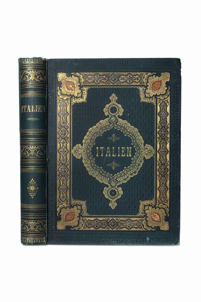 Italien Eine Wanderung von den Alpen bis zum Aetna  - Asta Libri, Autografi e Stampe - Associazione Nazionale - Case d'Asta italiane