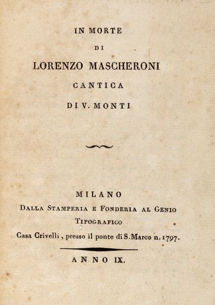 Monti, Vincenzo : In morte di Lorenzo Mascheroni  - Asta Libri, Autografi e Stampe - Associazione Nazionale - Case d'Asta italiane