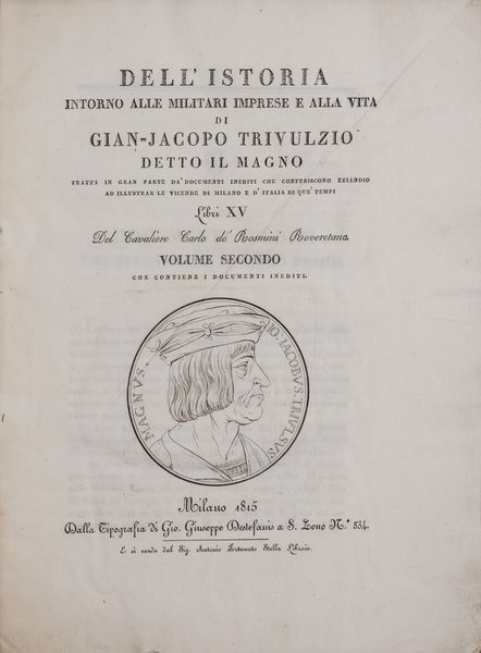 Storia milanese Rosmini, Carlo de' : Dell'istoria intorno alle militari imprese e alla vita di Gian-Jacopo Trivulzio detto il Magno  - Asta Libri, Autografi e Stampe - Associazione Nazionale - Case d'Asta italiane