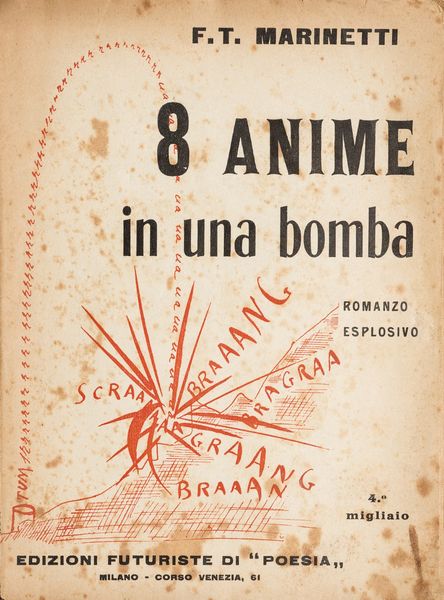 Futurismo - Marinetti, Filippo Tommaso : 8 Anime in una bomba  - Asta Libri, Autografi e Stampe - Associazione Nazionale - Case d'Asta italiane