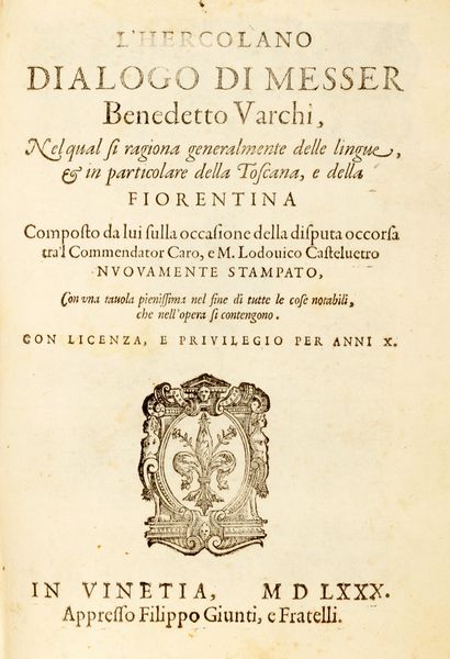 Varchi, Benedetto : L'Hercolano dialogo [...] nel quale si ragiona generalmente delle lingue, & in particolare della toscana  - Asta Libri, Autografi e Stampe - Associazione Nazionale - Case d'Asta italiane