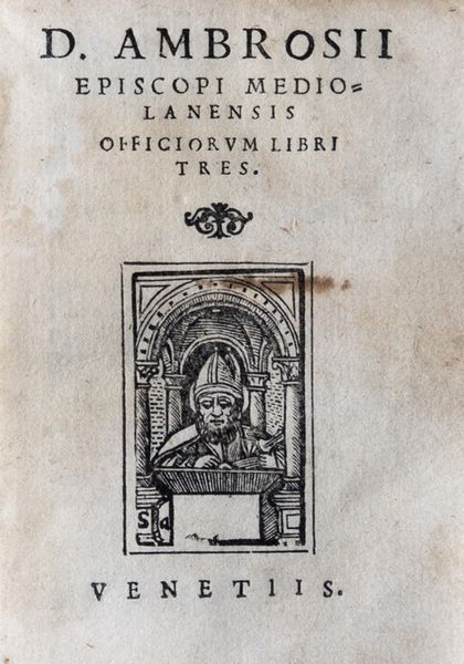 Ambrogio, Santo : Officiorum Libri Tres  - Asta Libri, Autografi e Stampe - Associazione Nazionale - Case d'Asta italiane