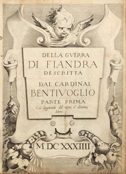 Bentivoglio, Guido : Della guerra di Fiandra [...] parte prima con l'aggiunta del nono, e decimo libro  - Asta Libri, Autografi e Stampe - Associazione Nazionale - Case d'Asta italiane